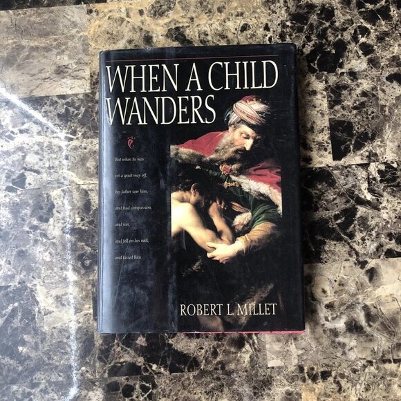 WHEN A CHILD WANDERS By Robert L. Millet Hardcover Dust Jacket 1996 LDS Deseret - Picture 1 of 10